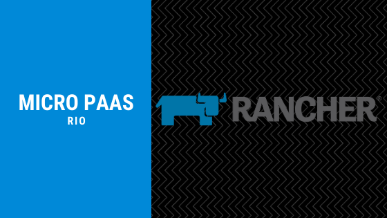 (Veranstaltung) Rancher Rio: Micro PaaS für Jedermann