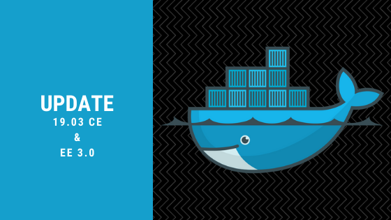 Docker Update 19.03 CE und Docker EE 3.0