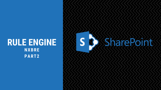 SharePoint Rule Engines (Part 2) - NxBRE